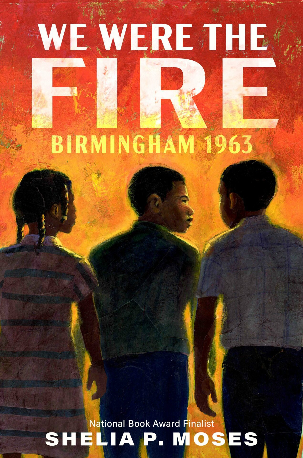 Book review:  ‘We Were the Fire: Birmingham 1963’ by Shelia P. Moses