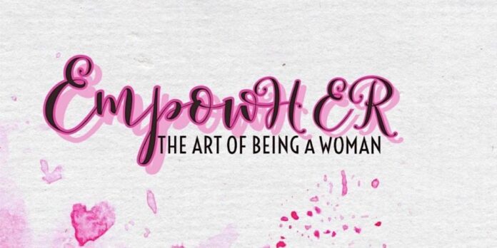 EmpowHer: The Art of Being a Woman, a new art exhibition, aims to showcase the many facets of womanhood.