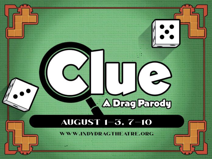 Indy Drag Theatre's "Clue: A Drag Parody" is onstage at The District Theatre Aug. 1-3 and Aug. 7-10. (Image provided/ Indy Drag Theatre)