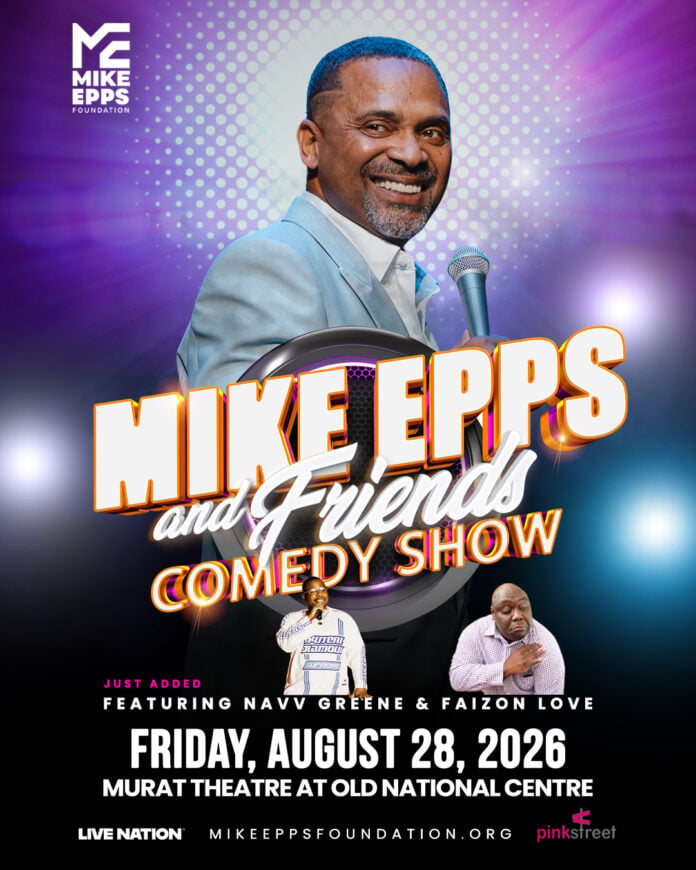Final MikeEpps&Friends_2026_Regional_MuratTheatreatOldNationalCentre_0828-2 Mike Epps and Friends Comedy Show is scheduled for Aug. 28 at Old National Centre.