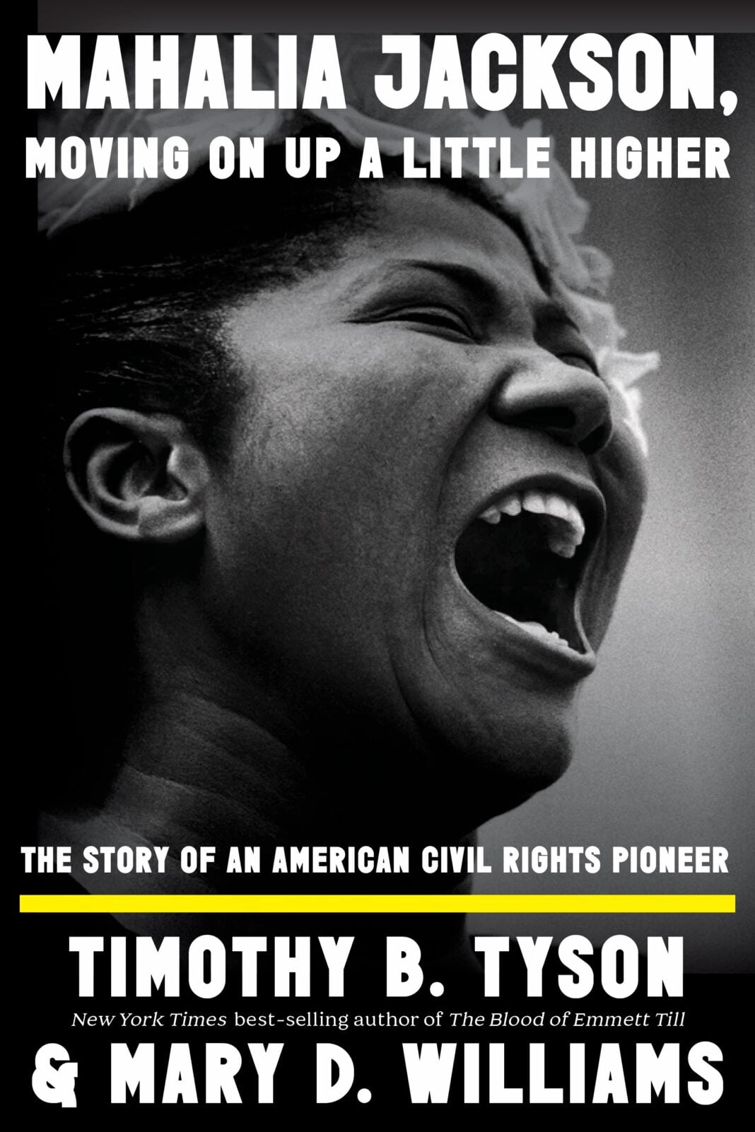 “Mahalia Jackson, Moving On Up a Little Higher: The Story of An American Civil Rights Pioneer” by Timothy B. Tyson & Mary D. Williams. (Photo provided via email)